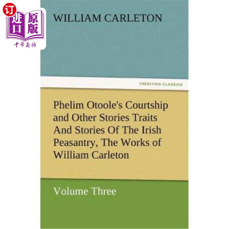 海外直订Phelim Otoole's Courtship and Other Stories Traits and Stories of the Irish Peas 菲利普·奥特勒的求爱和其他