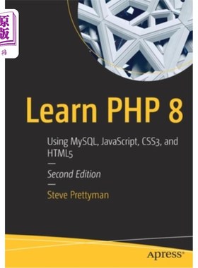 海外直订Learn PHP 8: Using Mysql, Javascript, Css3, and Html5 学习PHP8：使用Mysql、Javascript、Css3和Html5