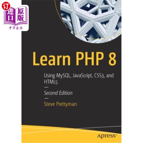 海外直订Learn PHP 8: Using Mysql, Javascript, Css3, and Html5 学习PHP8：使用Mysql、Javascript、Css3和Html5