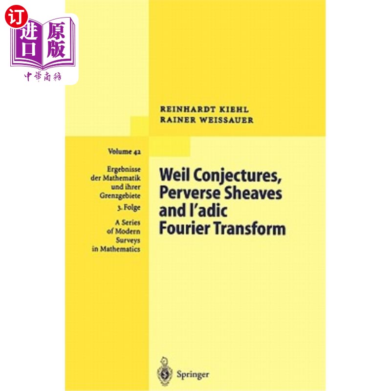 海外直订Weil Conjectures, Perverse Sheaves and l'Adic Fourier Transform Weil猜想、反常滑轮和l’Adic Fourier变换