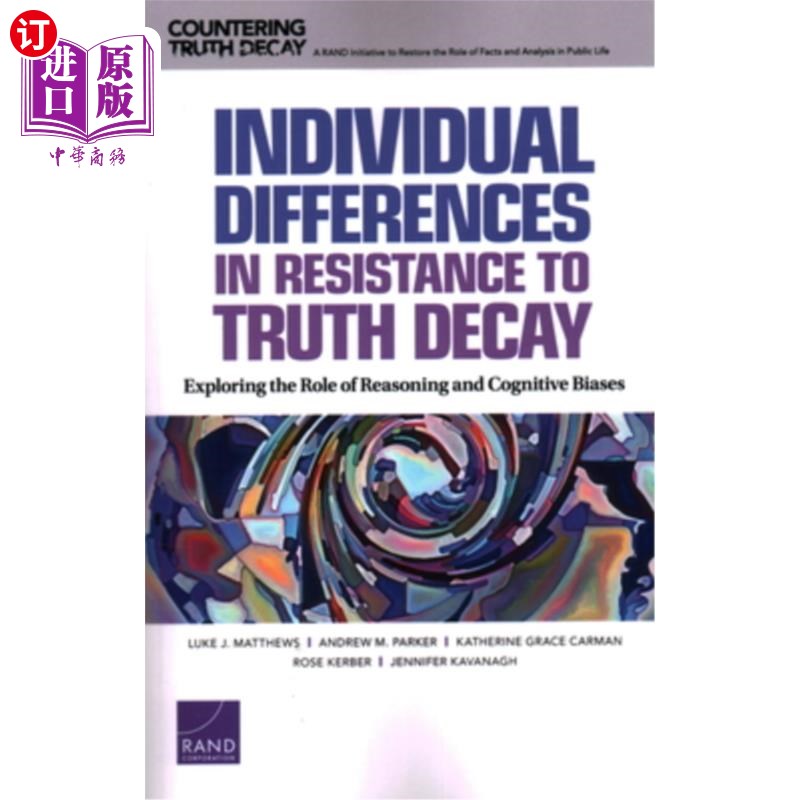 海外直订Individual Differences in Resistance to Truth Decay: Exploring the Role of Reaso 抵抗真相衰退的个体差异:探