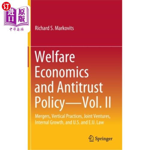 海外直订Welfare Economics and Antitrust Policy -- Vol. II: Mergers, Vertical Practices,  福利经济学与反垄断政策——