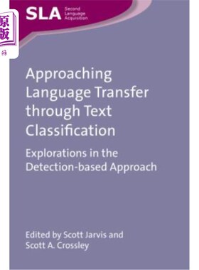 海外直订Approaching Language Transfer Through Text Classification: Explorations in the D 通过文本分类研究语言迁移: