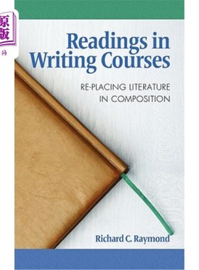 海外直订Readings in Writing Courses: Re-Placing Literature in Composition (Hc) 写作课程中的阅读：文学在作文中的重新