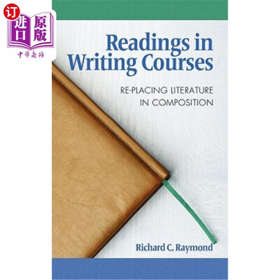 海外直订Readings in Writing Courses: Re-Placing Literature in Composition (Hc) 写作课程中的阅读：文学在作文中的重新