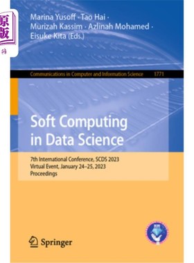 海外直订Soft Computing in Data Science: 7th International Conference, Scds 2023, Virtual 数据科学中的软计算:第7届国
