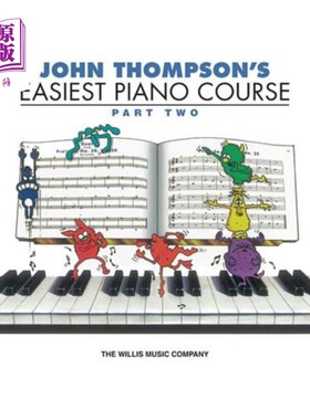 海外直订John Thompson's Easiest Piano Course - Part 2 - Book Only 约翰汤普森最简单的钢琴课程-第2部分-仅图书：第2部
