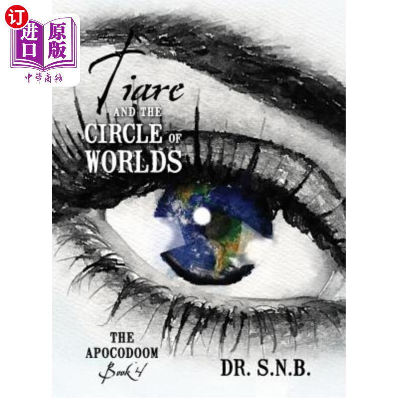 海外直订Tiare and the Circle of Worlds: The Apocodoom - Book 4 蒂阿瑞和世界之圆:末日-第四卷