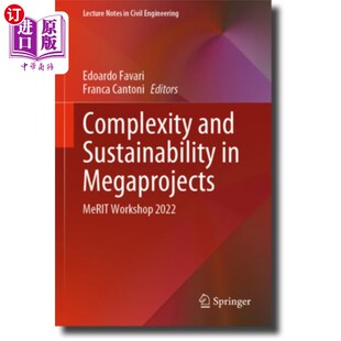 海外直订Complexity and Sustainability in Megaprojects: Merit Workshop 2022 大型项目的复杂性和可持续性:优秀研讨会202