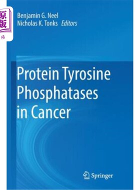 海外直订医药图书Protein Tyrosine Phosphatases in Cancer 癌症中的蛋白酪氨酸磷酸酶