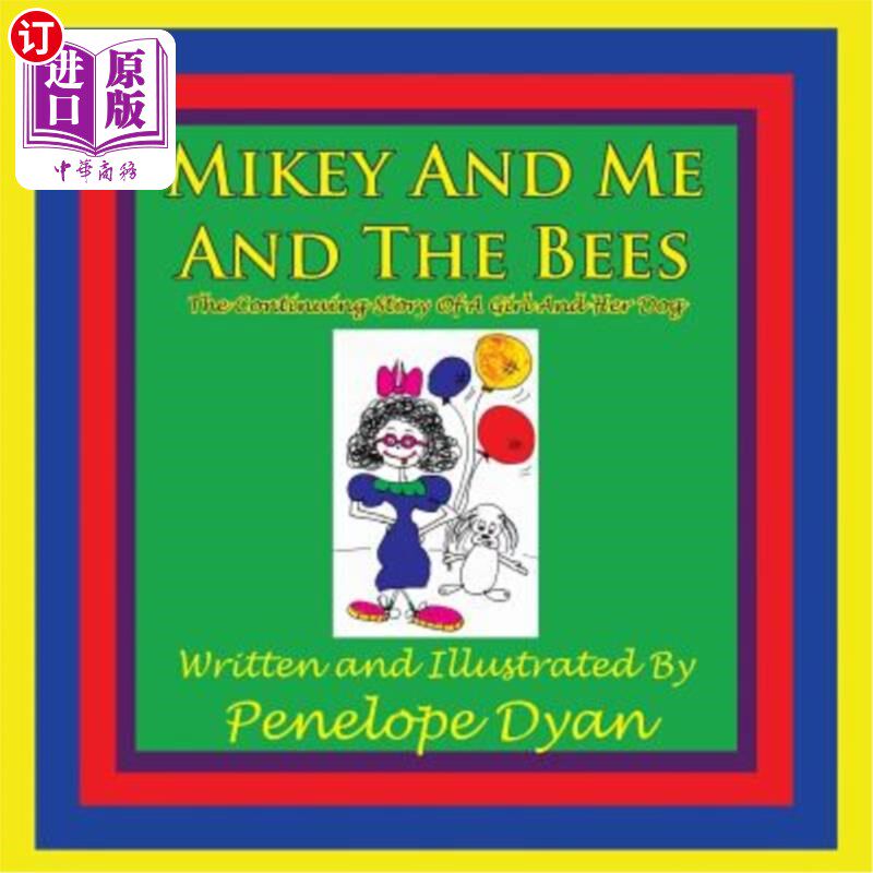 海外直订Mikey and Me and the Bees, the Continuing Story of a Girl and Her Dog 米奇、我和蜜蜂，一个女孩和她的狗的持