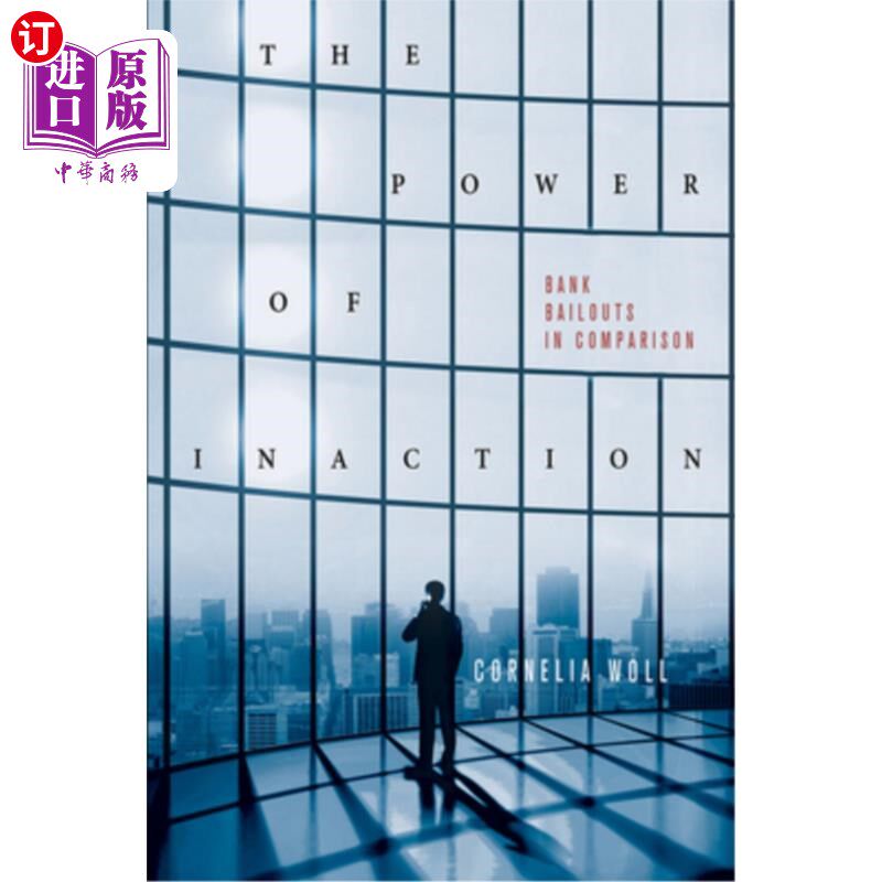 海外直订The Power of Inaction: Bank Bailouts in Comparison 不作为的力量:比较银行救助