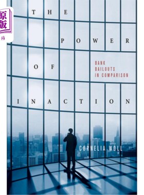 海外直订The Power of Inaction: Bank Bailouts in Comparison 不作为的力量:比较银行救助