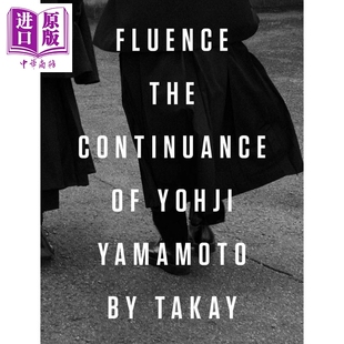 TAKAY: Fluence 进口艺术 神秘轮廓:山本耀司的永存延续【中商原版】