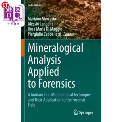 海外直订Mineralogical Analysis Applied to Forensics: A Guidance on Mineralogical Techniq 矿物学分析在法医领域的应用