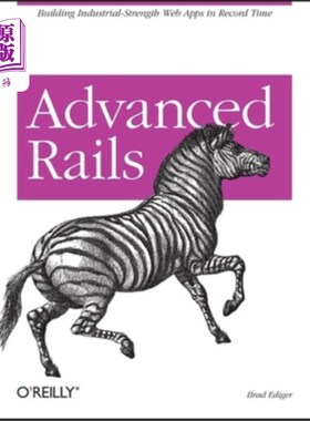 海外直订Advanced Rails: Building Industrial-Strength Web Apps in Record Time Advanced Rails：在创纪录的时间内构建具