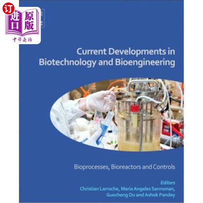 海外直订Current Developments in Biotechnology and Bioengineering: Bioprocesses, Bioreact 生物技术和生物工程的最新发