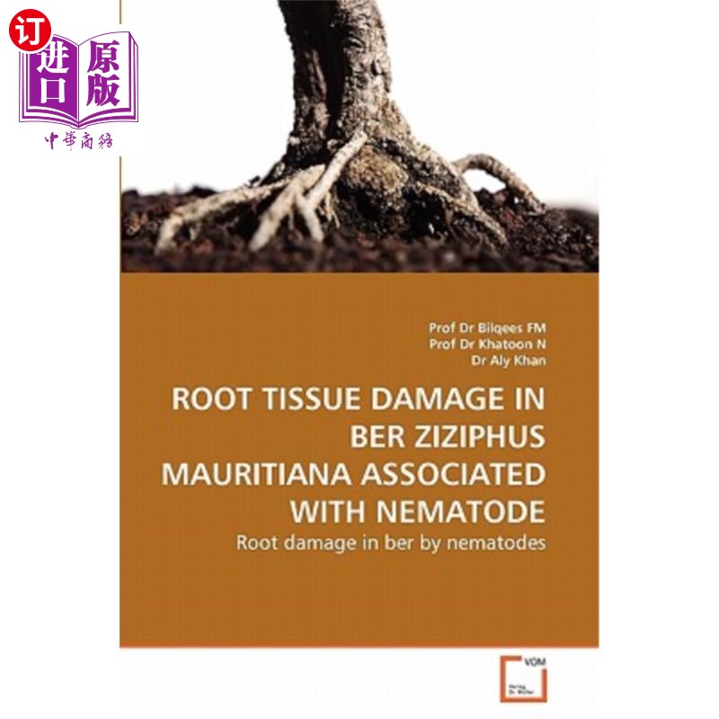 海外直订Root Tissue Damage in Ber Ziziphus Mauritiana Associated with Nematode毛里塔尼亚根组织损伤与线虫的关系