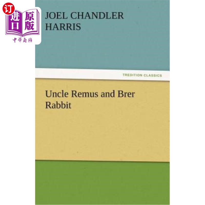 海外直订Uncle Remus and Brer Rabbit 雷姆斯叔叔和布雷兔