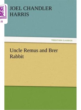 海外直订Uncle Remus and Brer Rabbit 雷姆斯叔叔和布雷兔