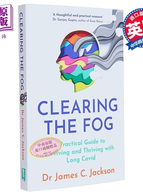 驱散迷雾 患有长新冠后的生存与繁荣实用指南 Clearing the Fog 英文原版 Dr James C Jackson 医学 科普【中商原版】