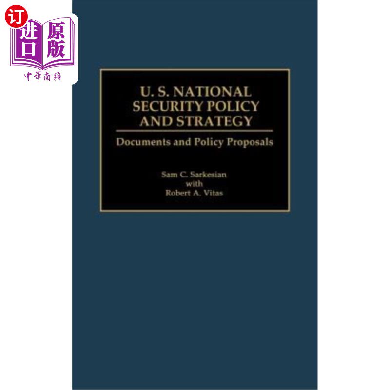 海外直订U.S. National Security Policy and Strategy: Documents and Policy Proposals 美国国家安全政策与战略:文件与政