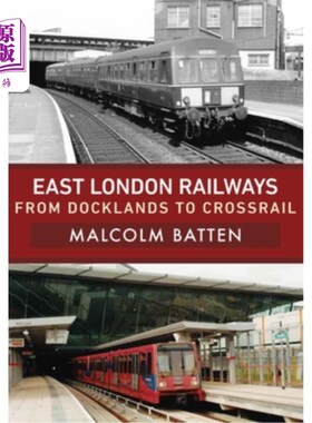 海外直订East London Railways: From Docklands to Crossrail 东伦敦铁路:从码头区到横贯铁路