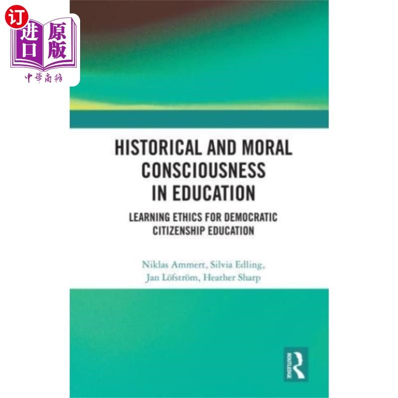 海外直订Historical and Moral Consciousness in Education 教育中的历史意识与道德意识