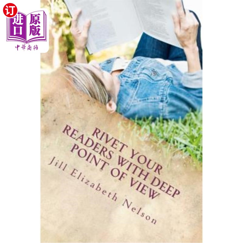 海外直订Rivet Your Readers with Deep Point of View 用深刻的观点吸引读者