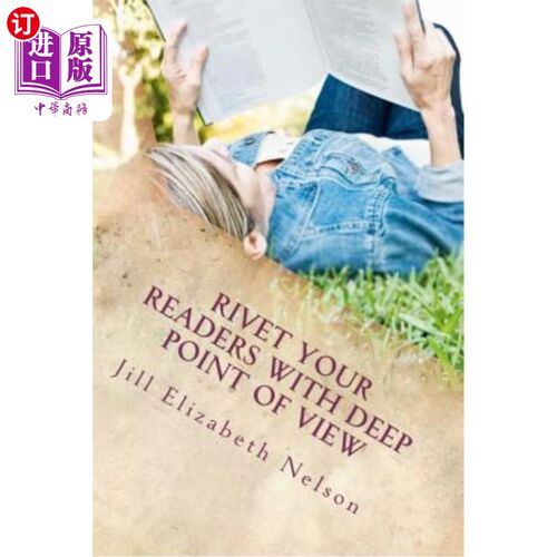 海外直订Rivet Your Readers with Deep Point of View 用深刻的观点吸引读者