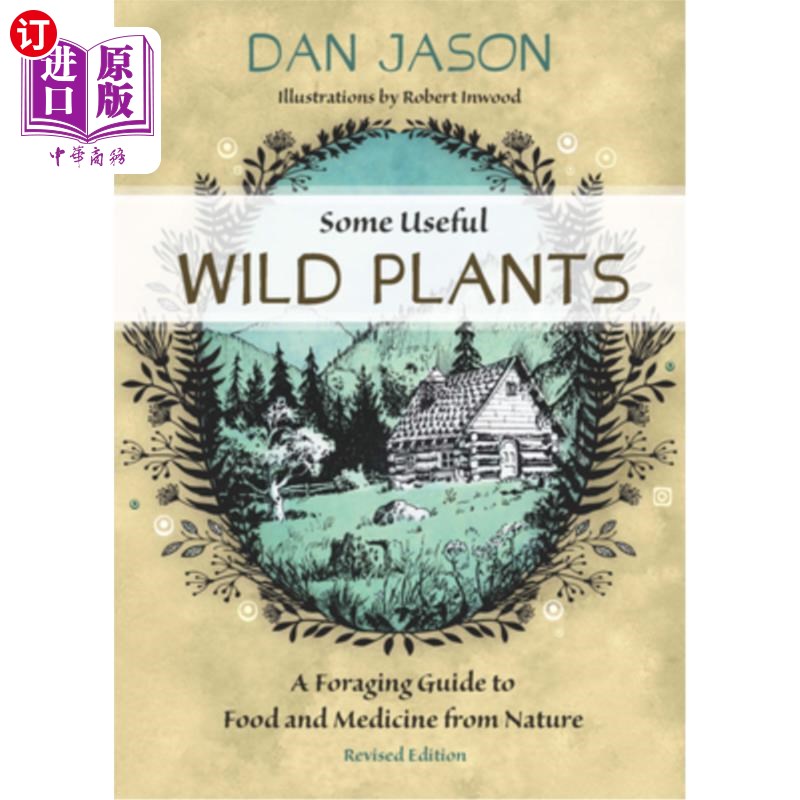 海外直订Some Useful Wild Plants: A Foraging Guide to Food and Medicine from Nature 一些有用的野生植物:从自然界获取