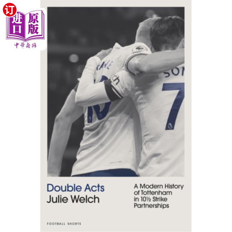 海外直订Double Acts: A History of Modern Tottenham Hotspur in Ten-And-A-Half Partnership 双幕：现代托特纳姆热刺队的
