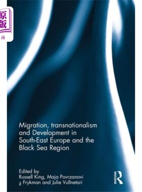 海外直订Migration, Transnationalism and Development in S... 东南欧和黑海地区的移民、跨国主义和发展