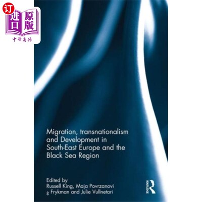 海外直订Migration, Transnationalism and Development in S... 东南欧和黑海地区的移民、跨国主义和发展