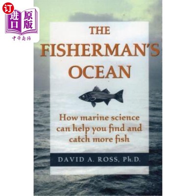 海外直订The Fisherman's Ocean: How Marine Science Can Help You Find and Catch More Fish 渔民海洋：如何海洋Spb