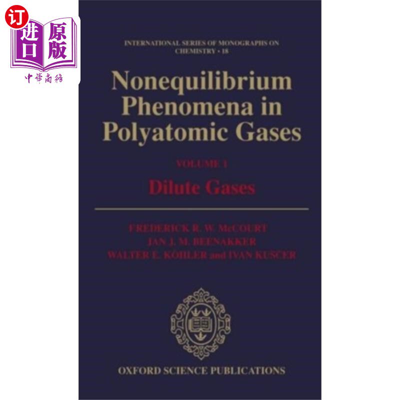 海外直订Nonequilibrium Phenomena in Polyatomic Gases: Vo... 多原子气体中的不平衡现象:卷一:稀释气体