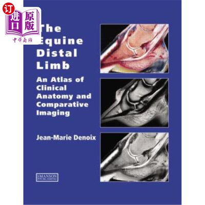 海外直订医药图书The Equine Distal Limb: Atlas of Clinical Anatomy and Comparative Imaging 马的远端肢体：临床解剖学
