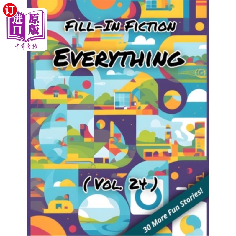 海外直订Fill-In Fiction: Everything Edition: (Volume 24) 填空小说:一切版:(第24卷)
