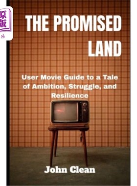 海外直订The Promised Land: User movie guide to a Tale of Ambition, Struggle, and Resilie 应许之地：一个关于野心、奋