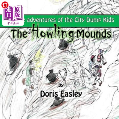海外直订The Howling Mounds: The Adventures of the City Dump Kids 嚎叫的土丘:城市垃圾场孩子的冒险