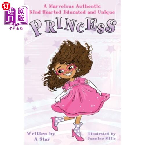 海外直订A Marvelous Authentic Kind-Hearted Educated and Unique Princess 一个了不起的，真实的，善良的，有教养的，独