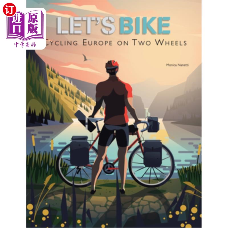 海外直订Let's Bike!: The Best European Routes on Two Wheels 让我们骑自行车吧!:欧洲最好的两轮骑行路线
