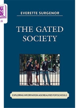 海外直订The Gated Society: Exploring Information Age Realities for Schools 封闭式社会:为学校探索信息时代的现实