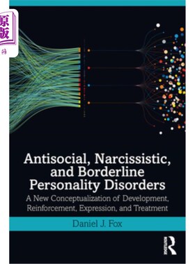 海外直订Antisocial, Narcissistic, and Borderline Personality Disorders: A New Conceptual 反社会、自恋和边缘型人格障