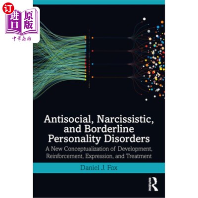 海外直订Antisocial, Narcissistic, and Borderline Personality Disorders: A New Conceptual 反社会、自恋和边缘型人格障