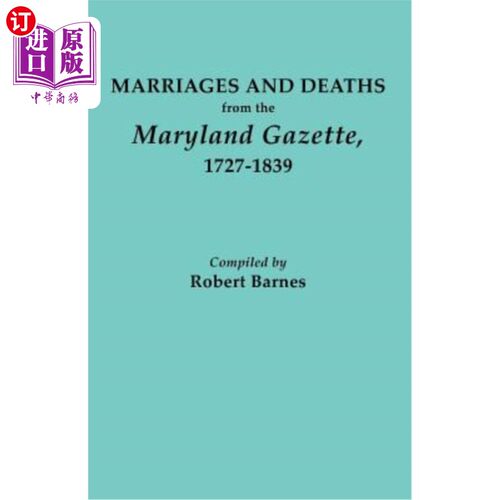 海外直订Marriages and Deaths from the Maryland Gazette 1727-1839 《马里兰公报》1727-1839年的婚姻与死亡