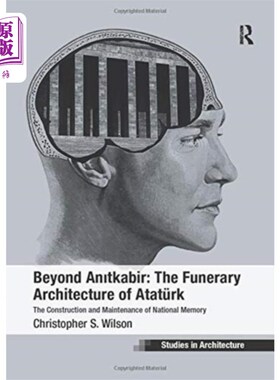 海外直订Beyond Anitkabir: The Funerary Architecture of A... 超越阿尼特卡比尔:阿塔图尔克的葬礼建筑