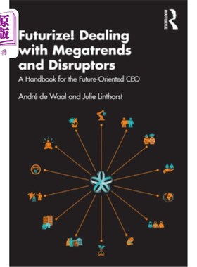 海外直订Futurize! Dealing with Megatrends and Disruptors: A Handbook for the Future-Orie Futurize !
