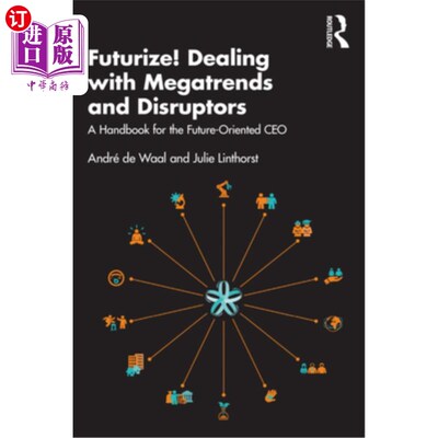 海外直订Futurize! Dealing with Megatrends and Disruptors: A Handbook for the Future-Orie Futurize !