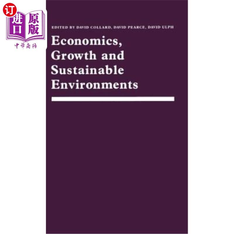 海外直订Economics, Growth and Sustainable Environments: Essays in Memory of Richard Leco 经济、增长和可持续环境:纪念理